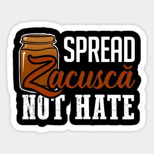 Spread Zacusca Not Hate Shirt  Funny Romanian Food Chef Tee Sticker